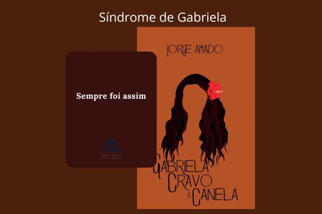 mas-sempre-foi-assim-sindrome-de-gabriela