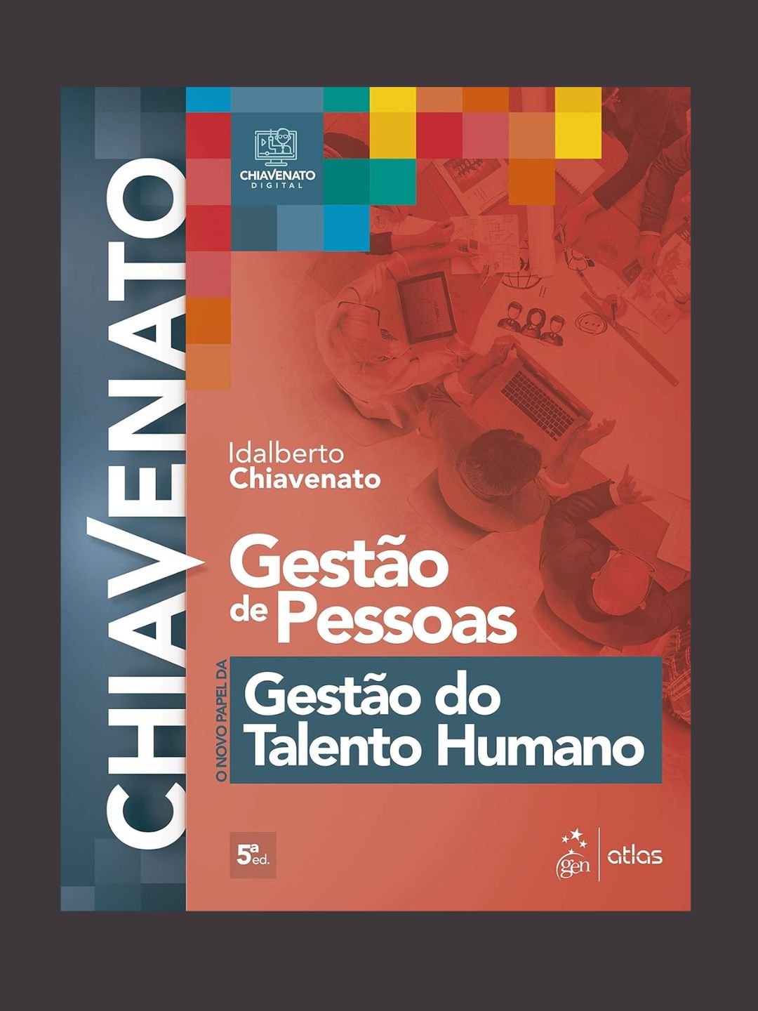 “Gestão de Pessoas – O Novo Papel da Gestão do Talento”