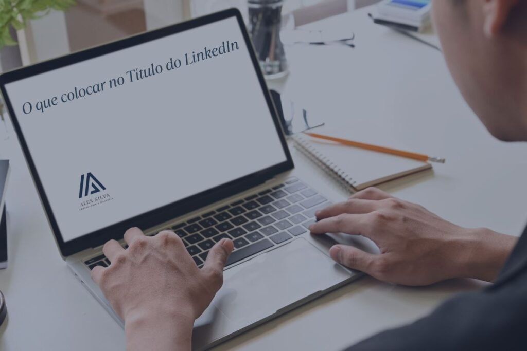 O que colocar no Título do LinkedIn
