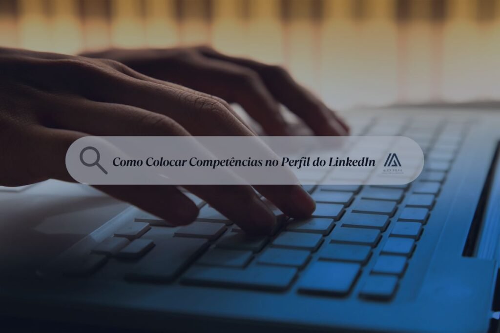 Como-Colocar-Competências-no-Perfil-do-LinkedIn