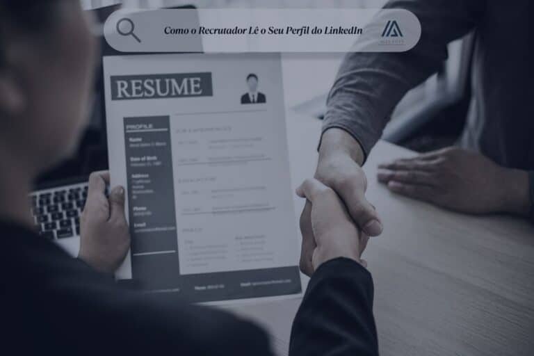 Como o Recrutador Lê o Seu Perfil do LinkedIn (Ninguém Explica Assim)