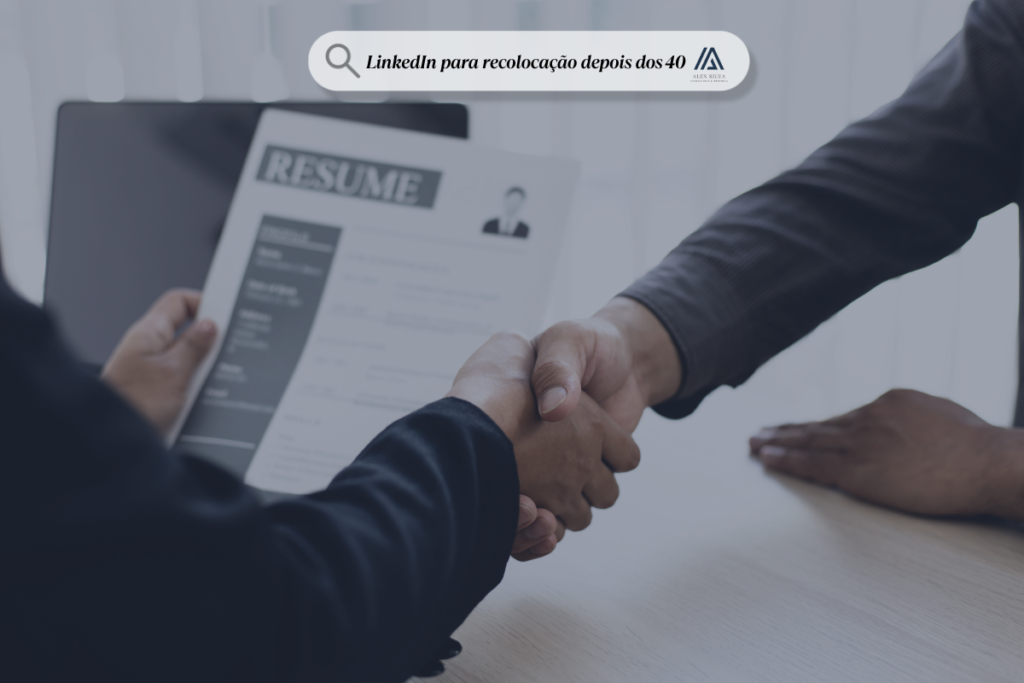 LinkedIn para Recolocação Depois dos 40: Como Usar a Plataforma a Seu Favor